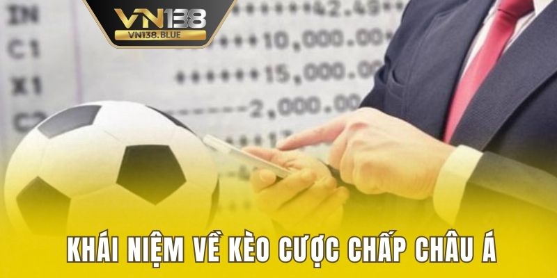 Khái niệm về kèo cược chấp châu Á