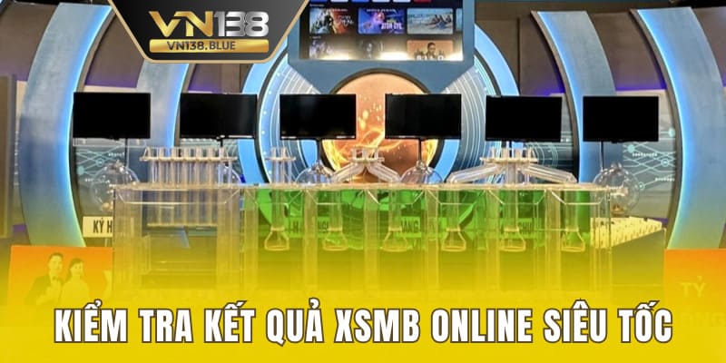 Kiểm tra kết quả XSMB online siêu tốc